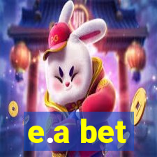 e.a bet